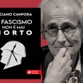  "Il fascismo non è mai morto ", questa sera Luciano Canfora alle Vecchie Segherie Mastrototaro